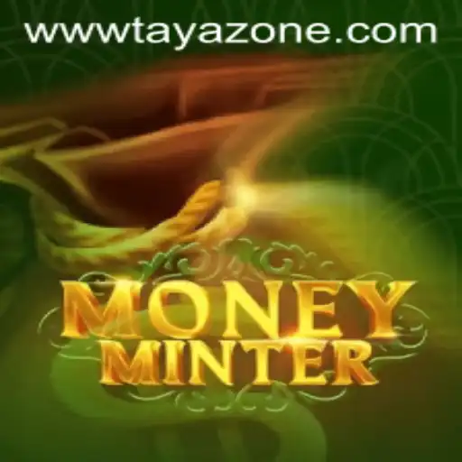 Exploring the Exciting World of MoneyMinter in Tayazone